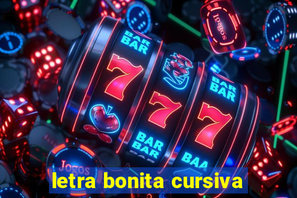 letra bonita cursiva